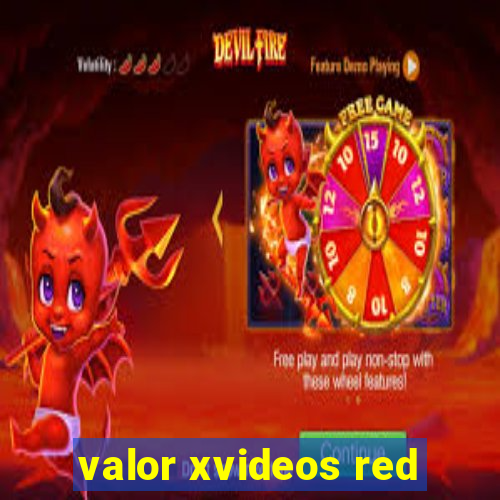 valor xvideos red